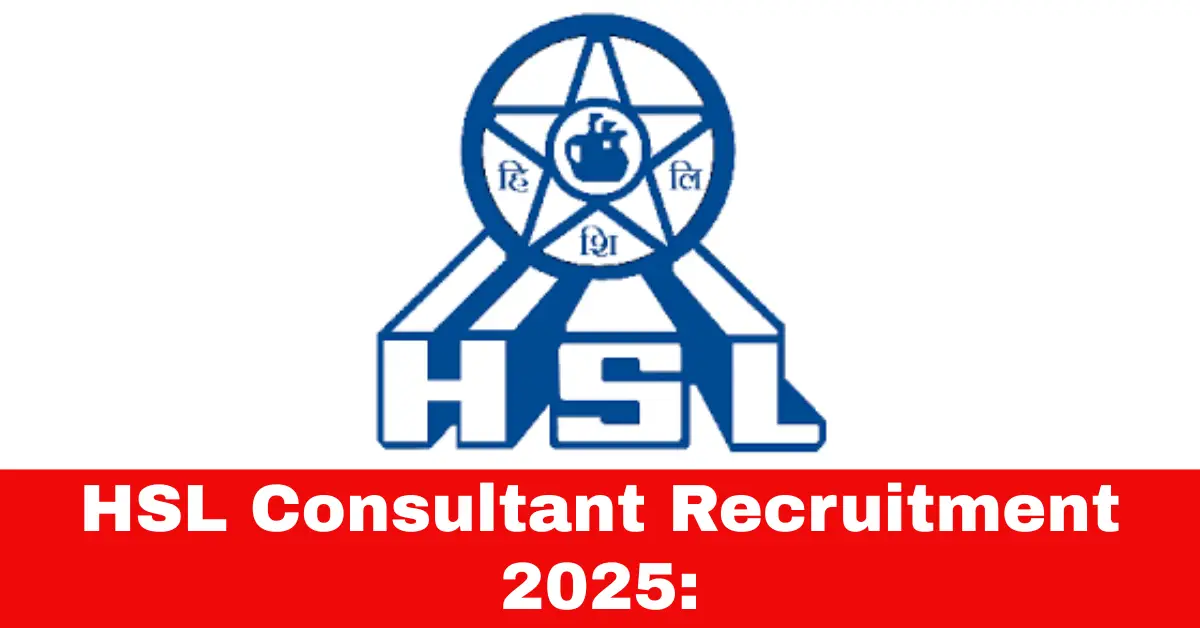 HSL Consultant Recruitment 2025: